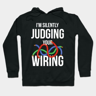 I'm Silently Judging Your Wiring Funny Electrician Hoodie